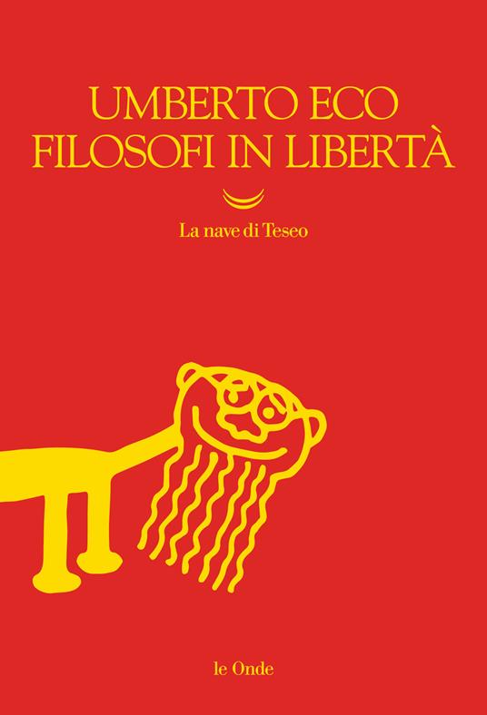 Umberto Eco Filosofi in libertà. Nuova ediz.